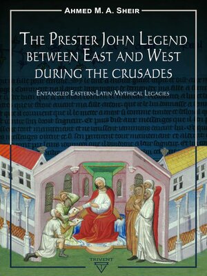 cover image of The Prester John Legend between East and West During the Crusades
